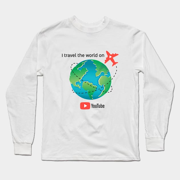 I travel the world on YouTube Long Sleeve T-Shirt by info@dopositive.co.uk